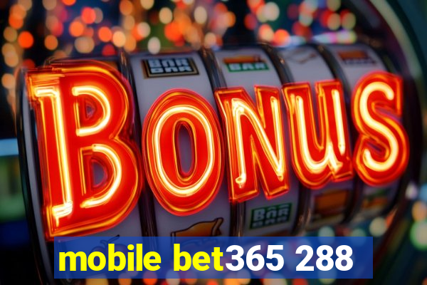 mobile bet365 288